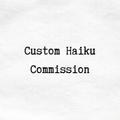 Custom Haiku Commission